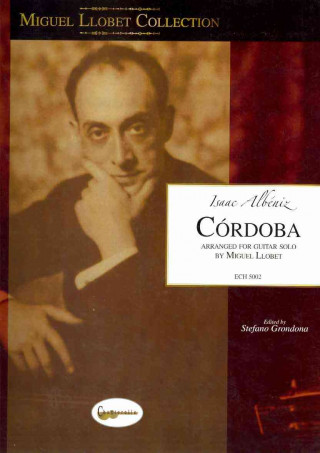 Isaac Albeniz: Cordoba: Miguel Llobet Collection