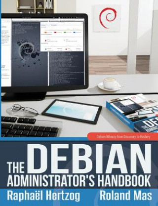 Debian Administrator's Handbook, Debian Wheezy from Discovery to Mastery