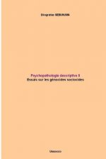 Psychopathologie Descriptive II: Essais Sur Les Genocides Sociocides