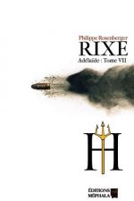 Rixe: Adelaide: Tome VII
