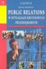 Publik relations w sytuacjach kryzysowych przedsiebiorstw
