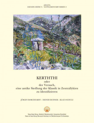 Kerththi Oder Der Versuch Eine Antike Siedlung Der Klassik in Zentrallykien Zu Identifizie