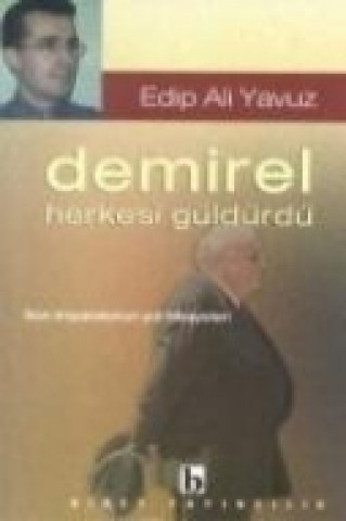 Demirel Herkesi Güldürdü