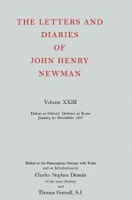 Letters and Diaries of John Henry Newman: Volume XXIII: Defeat at Oxford - Defence at Rome, January to December 1867