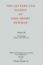 Letters and Diaries of John Henry Newman: Volume III: New Bearings, January 1832 to June 1833
