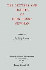 Letters and Diaries of John Henry Newman: Volume IV: The Oxford Movement, July 1833 to December 1834