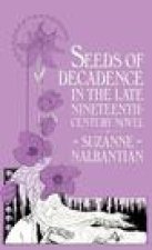 Seeds Of Decadence In The Late Nineteenth-Century Novel