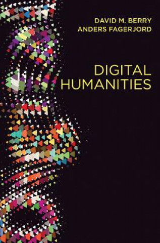 Digital Humanities - Knowledge and Critique in a Digital Age