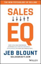 Sales EQ - How Ultra-High Performers Leverage Sales-Specific Emotional Intelligence to Close the Complex Deal