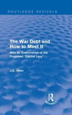 Routledge Revivals: The War Debt and How to Meet It (1919)