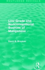 Low-Grade and Nonconventional Sources of Manganese (Routledge Revivals)