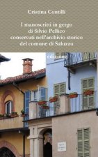 I Manoscritti in Gergo Di Silvio Pellico Conservati Nell'archivio Storico Del Comune Di Saluzzo Seconda Edizione