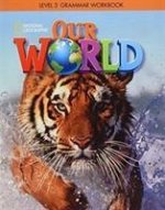 Our World 3: Grammar Workbook