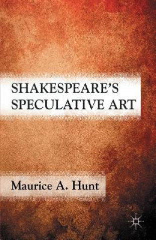 Shakespeare's Speculative Art
