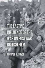Lasting Influence of the War on Postwar British Film