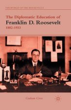 Diplomatic Education of Franklin D. Roosevelt, 1882-1933