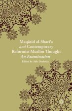 Maqasid al-Shari'a and Contemporary Reformist Muslim Thought