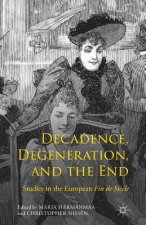 Decadence, Degeneration, and the End