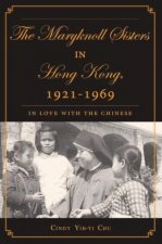 Maryknoll Sisters in Hong Kong, 1921-1969