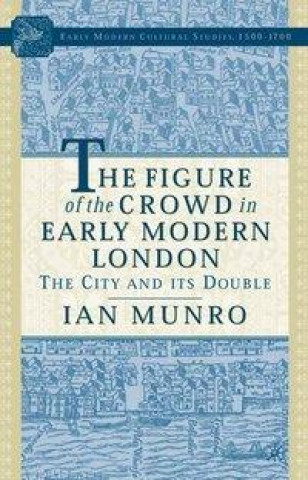 Figure of the Crowd in Early Modern London