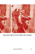Media and Conflict in the Twenty-First Century