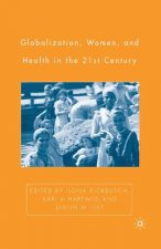Globalization, Women, and Health in the Twenty-First Century