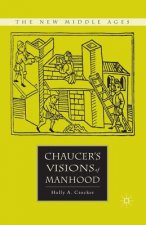 Chaucer's Visions of Manhood