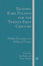 Reading Karl Polanyi for the Twenty-First Century