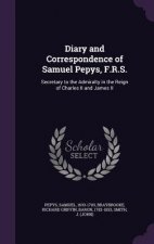 DIARY AND CORRESPONDENCE OF SAMUEL PEPYS