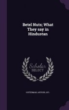 BETEL NUTS; WHAT THEY SAY IN HINDUSTAN