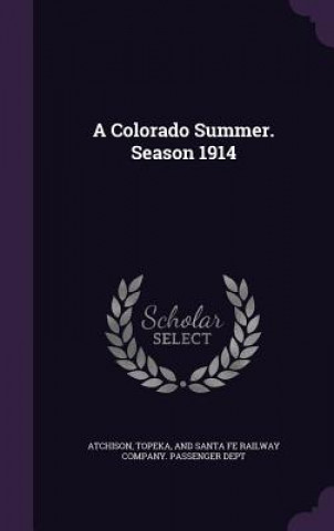 A COLORADO SUMMER. SEASON 1914