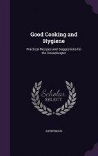 GOOD COOKING AND HYGIENE: PRACTICAL RECI