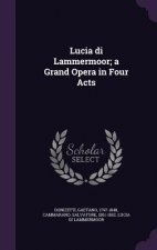 LUCIA DI LAMMERMOOR; A GRAND OPERA IN FO