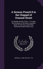 A SERMON PREACH'D IN THE CHAPPEL OF ORMO