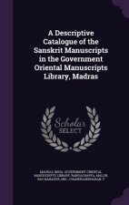 A DESCRIPTIVE CATALOGUE OF THE SANSKRIT