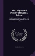 Origins and Destiny of Imperial Britain