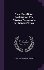 DICK HAMILTON'S FORTUNE; OR, THE STIRRIN