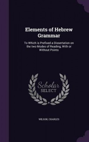 ELEMENTS OF HEBREW GRAMMAR: TO WHICH IS