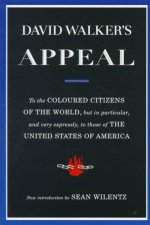 David Walker's Appeal, in Four Articles; Together With a Preamble, to the Coloured Citizens of the World, but in Particular, and Very Expressly, to T