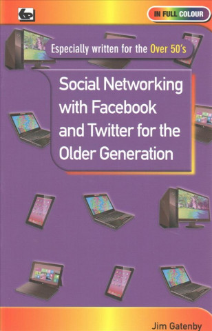 Social Networking with Facebook and Twitter for the Older Generation