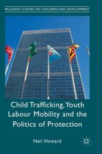 Child Trafficking, Youth Labour Mobility and the Politics of Protection