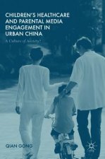 Children's Healthcare and Parental Media Engagement in Urban China