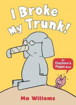 I Broke My Trunk! (Mo Willems)(Miękka)