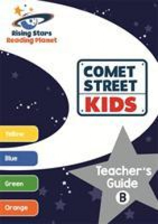 Reading Planet Comet Street Kids Teacher's Guide B (Yellow - Orange)