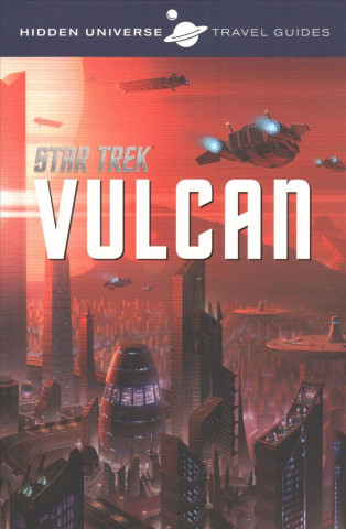 Hidden Universe Travel Guide - Star Trek: Vulcan