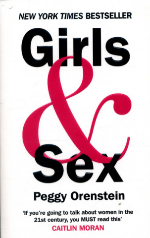Girls & Sex - Navigating the Complicated New Landscape