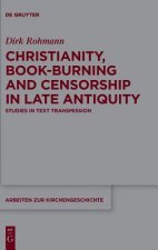 Christianity, Book-Burning and Censorship in Late Antiquity