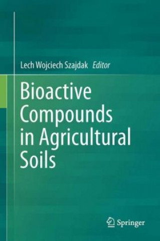 Bioactive Compounds in Agricultural Soils