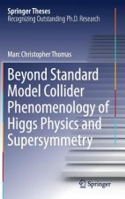 Beyond Standard Model Collider Phenomenology of Higgs Physics and Supersymmetry