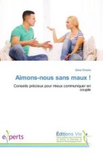 Aimons-nous sans maux !